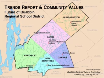 T RENDS R EPORT &amp; C OMMUNITY V ALUES  Future of Quabbin  Regional School District  Presentation