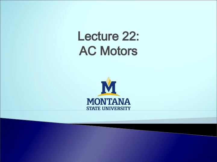 lectur lecture 22 e 22 ac m ac motor otors ac m ac motor