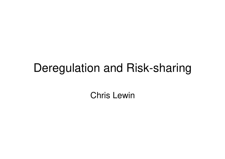 deregulation and risk sharing