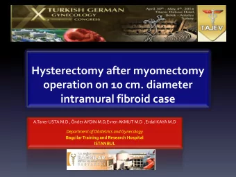 Hysterectomy after myomectomy  operation on 10 cm. diameter intramural fibroid case A.Taner USTA