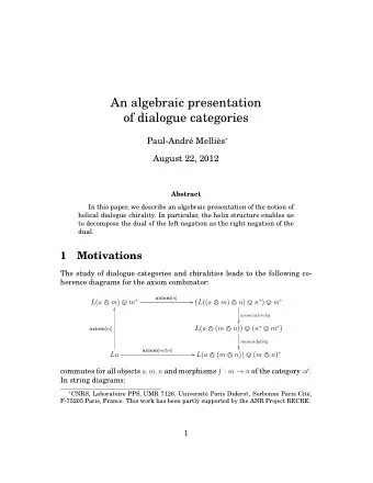 An algebraic presentation  of dialogue categories Paul-Andr Mellis   August 22, 2012