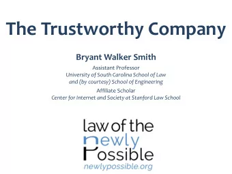 The Trustworthy Company  Bryant Walker Smith  Assistant Professor  University of South Carolina