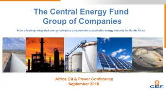 The Central Energy Fund  Group of Companies  To be a leading integrated energy company that