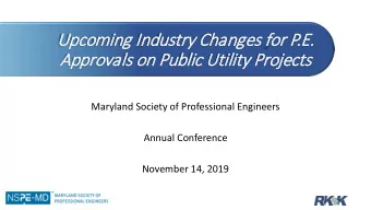 Upco  pcoming  ng I  Ind  ndustry C  Cha  hanges f  for P.E.  Approvals o  on Public Utili  ility P