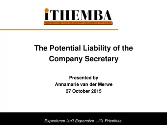 Company Secretary  Presented by  Annamarie van der Merwe  27 October 2015  Experience isnt