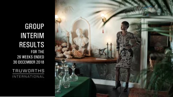 INTERIM  RESULTS  FOR THE  26 WEEKS ENDED  30 DECEMBER 2018  1  2  3  4  5  6  1  3 SOUTH AFRICA