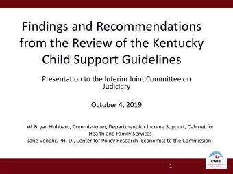 Findings and Recommendations  from the Review of the Kentucky  Child Support Guidelines