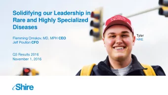 Solidifying our Leadership in  Rare and Highly Specialized  Diseases  Tyler Flemming Ornskov, MD,