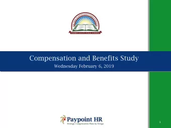 Compensation and Benefits Study  Wednesday February 6, 2019  1  Presentation Outline  1. Scope of