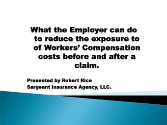 to  to reduce  educe the e  the exposur  xposure to  e to  of Workers Compensation  cost  costs
