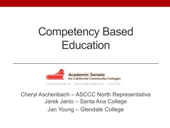 Competency Based  Education  Cheryl Aschenbach  ASCCC North Representative  Jarek Janio