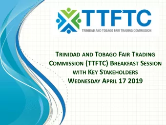 About the TTFTC  Independent Statutory Body established pursuant  to the Fair Trading Act