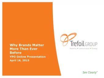 More Than Ever  Before  YPO Online Presentation  April 16, 2015 Your Companys Brand  The brand