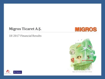 Migros T icaret A..  1H 2017 Financial Results  Migros 2016 Sustainability Report released