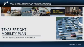 TEXAS FREIGHT  MOBILITY PLAN  Texas Transportation Commission  September 24, 2015  Texas Freight