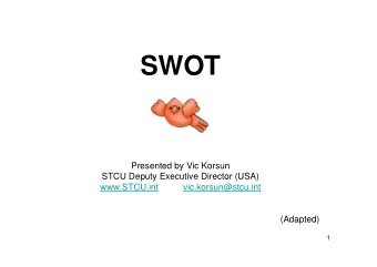 SWOT  Presented by Vic Korsun  STCU Deputy Executive Director (USA)  www.STCU.int