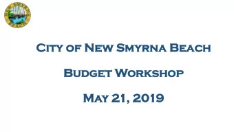 City  ty of New Smyr  yrna  na Be  Beach  Bud  udget Wor  orkshop  May 21  21, 2019  2020 GUIDING