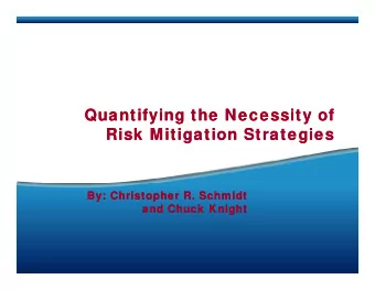 Quantifying the Necessity of  Quantifying the Necessity of  Risk Mitigation Strategies  Risk