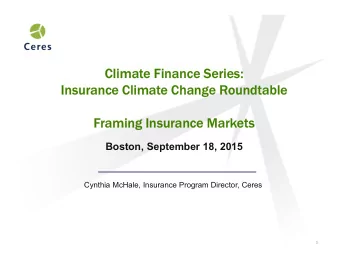 Climate Finance Series:  Insurance Climate Change Roundtable  Framing Insurance Markets  Boston,