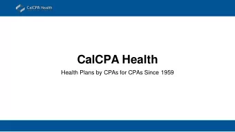 CalCPA Health  Health Plans by CPAs for CPAs Since 1959  Who Are We? The Group Insurance Trust of
