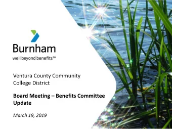 Ventura County Community  College District Board Meeting  Benefits Committee  Update  March 19,