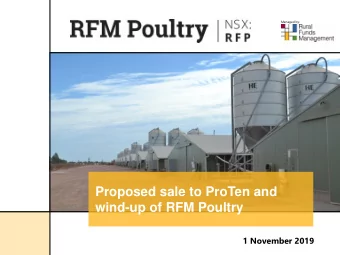 Proposed sale to ProTen and  wind-up of RFM Poultry  1 November 2019  Managed by:  Disclaimer This