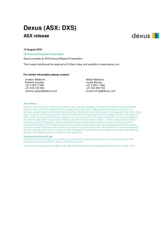 Dexus (ASX: DXS) ASX release  15 August 2018  2018 Annual Results Presentation  Dexus provides its