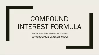 COMPOUND  INTEREST FORMULA  How to calculate compound interest  Courtesy o  of Ms.V  .Veronica Mo