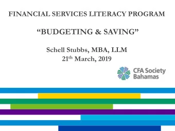 BUDGETING &amp; SAVING  Schell Stubbs, MBA, LLM 21 th March, 2019  Budgeting  If you fail