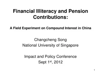 Changcheng Song  National University of Singapore  Impact and Policy Conference Sept 1 st , 2012  1