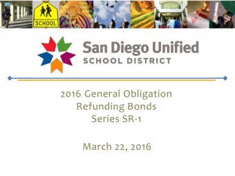 Refunding Bonds  Series SR-1  March 22, 2016  Proposition S, Series A Bonds  The District in