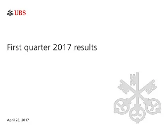 First quarter 2017 results  April 28, 2017  Cautionary statement regarding forward-looking