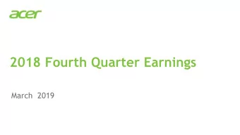 2018 Fourth Quarter Earnings  March  2019  Disclaimer  The information is provided for