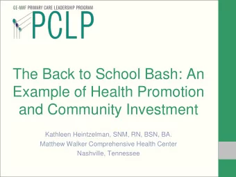 The Back to School Bash: An  Example of Health Promotion  and Community Investment  Kathleen