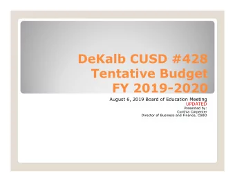 DeKalb CUSD #428  Tentative Budget  FY 2019-2020  August 6, 2019 Board of Education Meeting