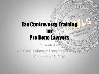 for  Pro Bono Lawyers  Presented by  Maryland Volunteer Lawyers Service, Inc.  September 15, 2016