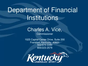 Institutions  Charles A. Vice,  Commissioner  1025 Capital Center Drive, Suite 200  Frankfort,