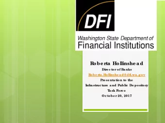 Robe r  ta Hollinshe ad  Dire c tor of Ba nks  Robe rta .Hollinshe a d@dfi.wa .g ov  Pre se nta