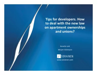 Tips for developers. How  to deal with the new law  on apartment ownerships  and unions?  Anneliis