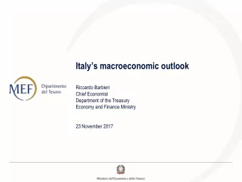 Italys macroeconomic outlook  Riccardo Barbieri  Chief Economist  Department of the Treasury