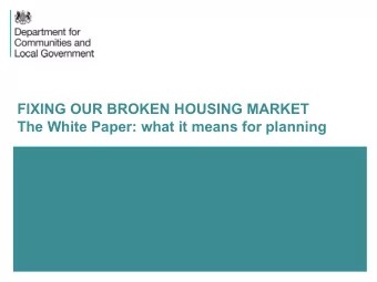 FIXING OUR BROKEN HOUSING MARKET  The White Paper: what it means for planning  Context: housing is