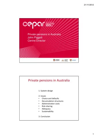 Private pensions in Australia  1. System design  2. Issues  Choice and defaults