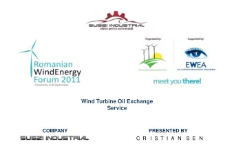 Wind Turbine Oil Exchange  Service  COMPANY  PRESENTED BY  C R I S T I A N  S E N  Suszi Industrial
