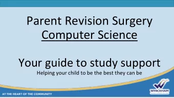 Parent Revision Surgery  Computer Science  Your guide to study support  Helping your child to be