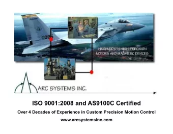 ISO 9001:2008 and AS9100C Certified  Over 4 Decades of Experience in Custom Precision Motion