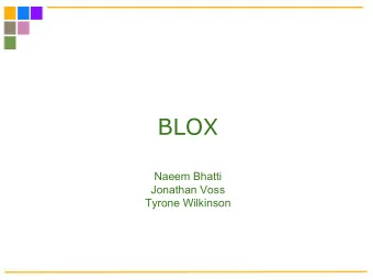 BLOX  Naeem Bhatti  Jonathan Voss  Tyrone Wilkinson  Motivation  Computer-aided design and
