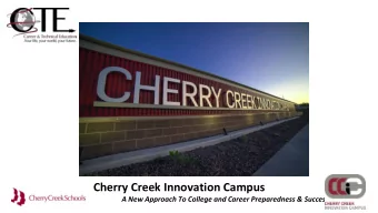 Cherry Creek Innovation Campus  A New Approach To College and Career Preparedness &amp; Success