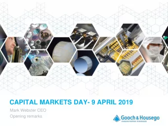 CAPITAL MARKETS DAY- 9 APRIL 2019  Mark Webster CEO  Opening remarks  G&amp;H Capital Markets Day