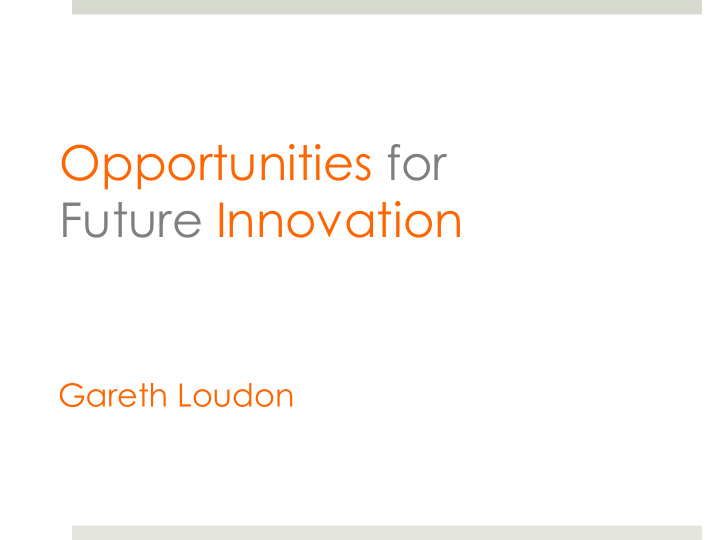 opportunities for future innovation