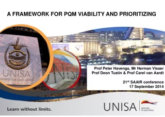 A FRAMEWORK FOR PQM VIABILITY AND PRIORITIZING  Prof Peter Havenga, Mr Herman Visser  Prof Deon